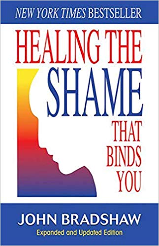 John Bradshaw - Healing the Shame that Binds You